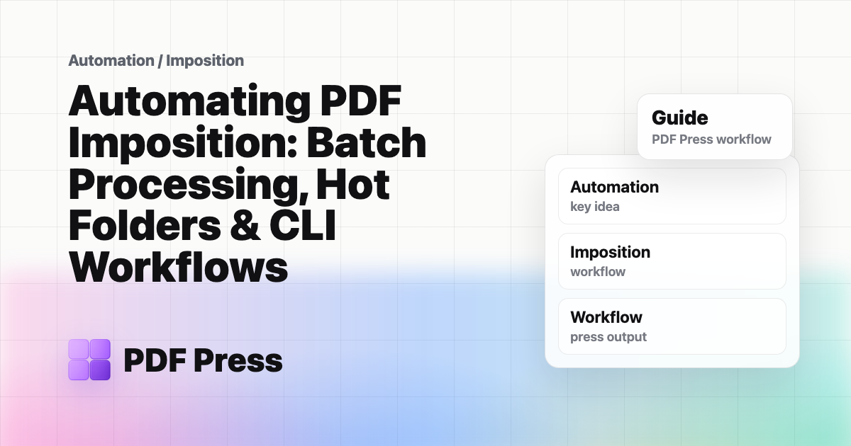 Automating PDF Imposition: Batch Processing, Hot Folders & CLI Workflows cover illustration