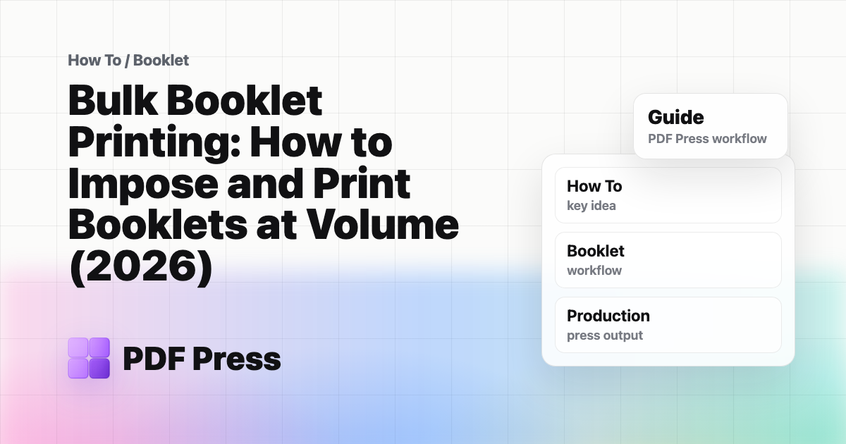 Bulk Booklet Printing: How to Impose and Print Booklets at Volume (2026) cover illustration