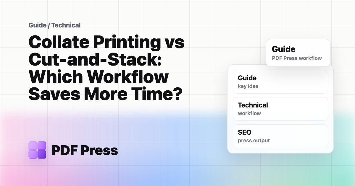 Collate Printing vs Cut-and-Stack: Which Workflow Saves More Time? cover illustration