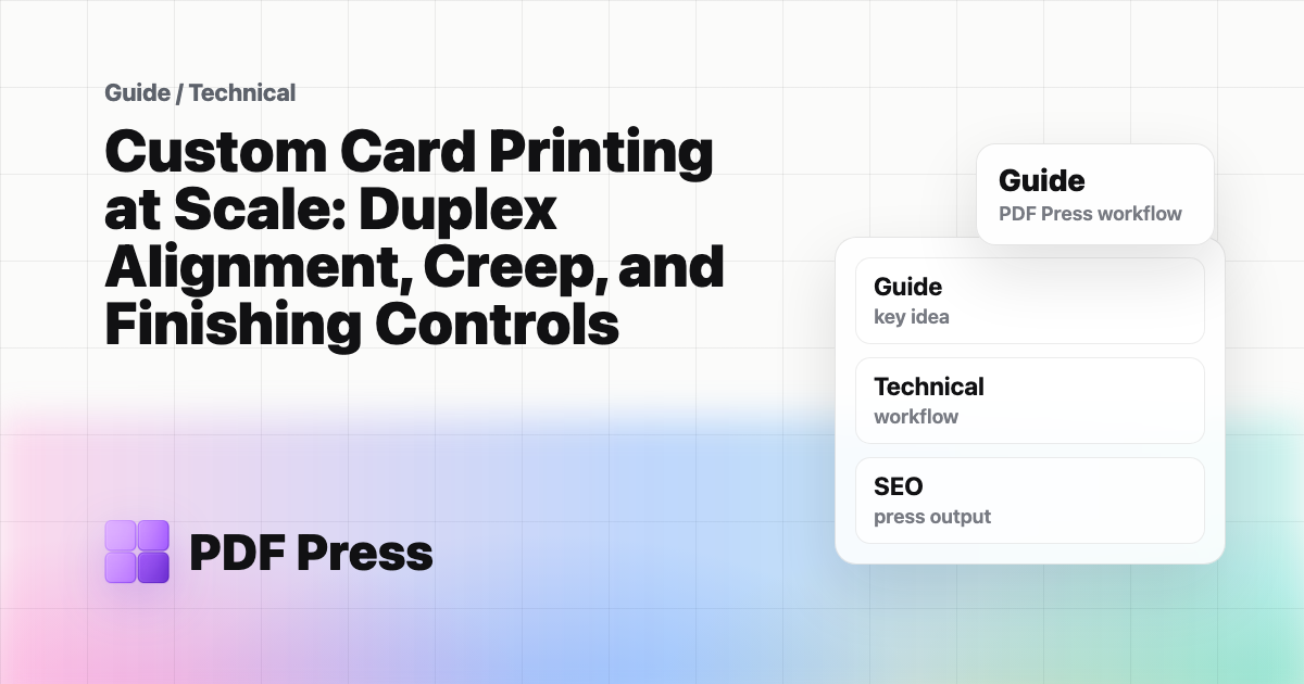 Custom Card Printing at Scale: Duplex Alignment, Creep, and Finishing Controls cover illustration