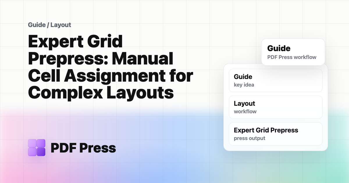 Expert Grid Prepress: Manual Cell Assignment for Complex Layouts — Master the advanced Expert Grid tool in PDF Press (PDF Press guide cover illustration)