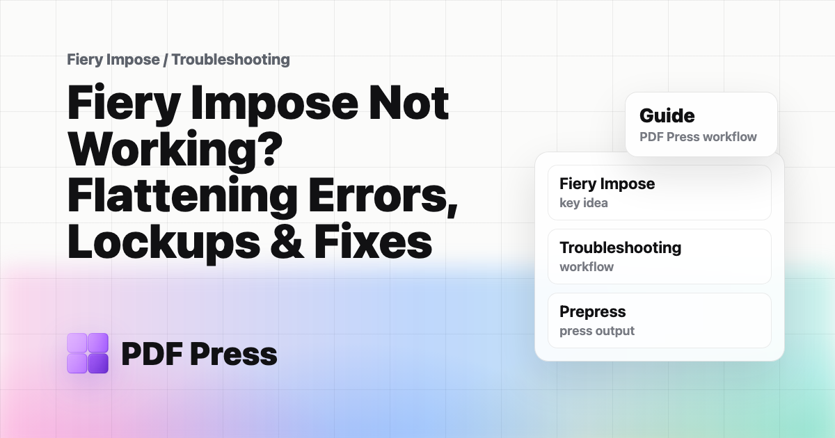 Fiery Impose Not Working? Flattening Errors, Lockups & Fixes cover illustration