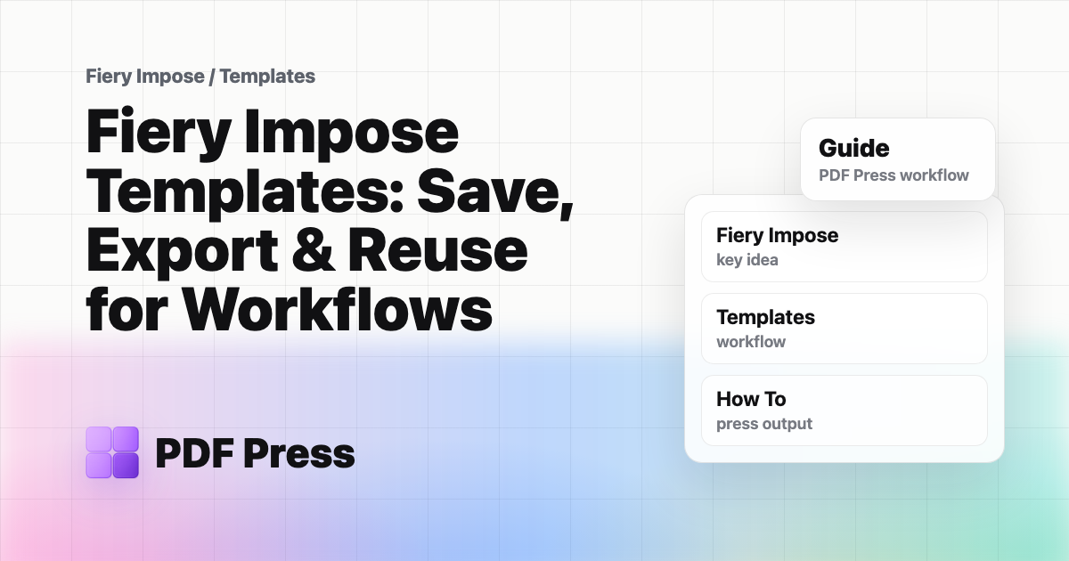 Fiery Impose Templates: Save, Export & Reuse for Workflows cover illustration