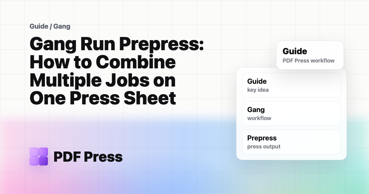 Gang Run Prepress: How to Combine Multiple Jobs on One Press Sheet cover illustration