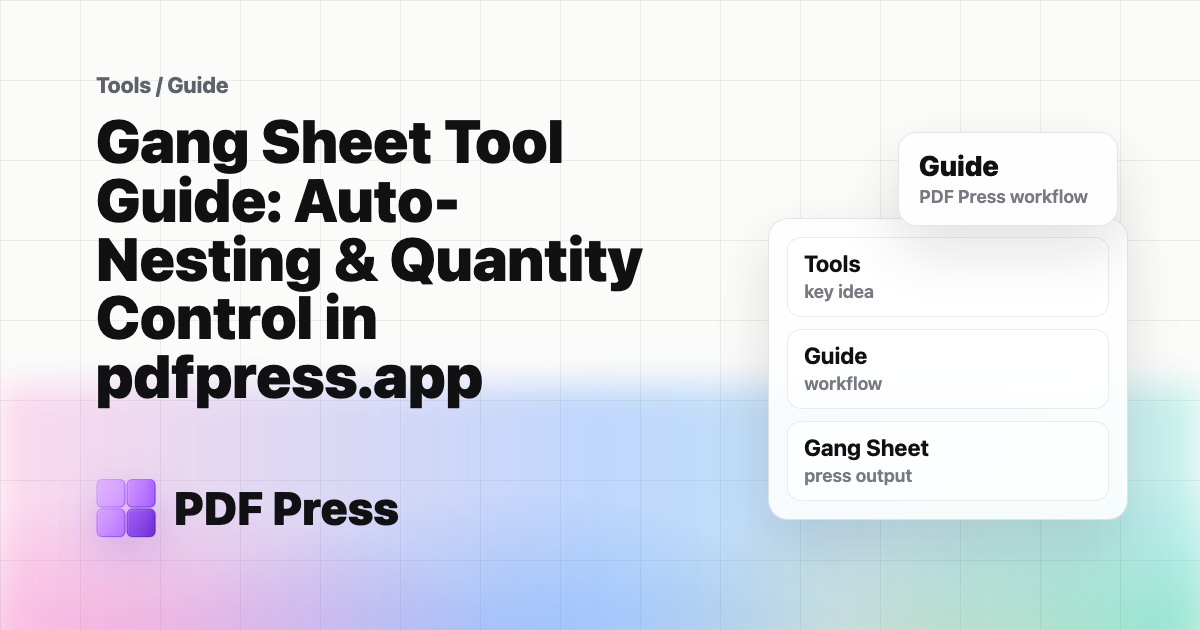 Gang Sheet Tool Guide: Auto-Nesting & Quantity Control in pdfpress.app cover illustration
