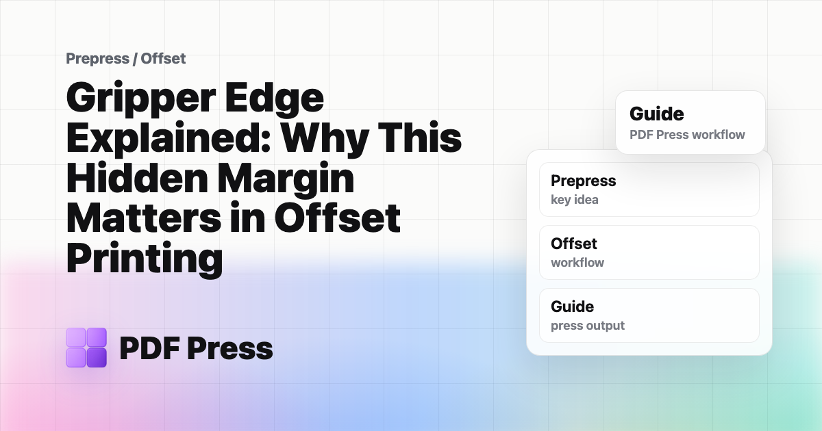 Gripper Edge Explained: Why This Hidden Margin Matters in Offset Printing cover illustration