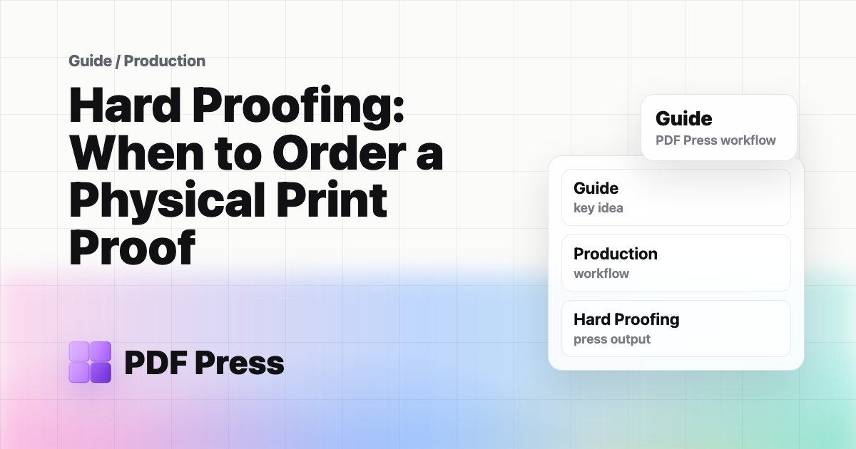 Hard Proofing: When to Order a Physical Print Proof cover illustration