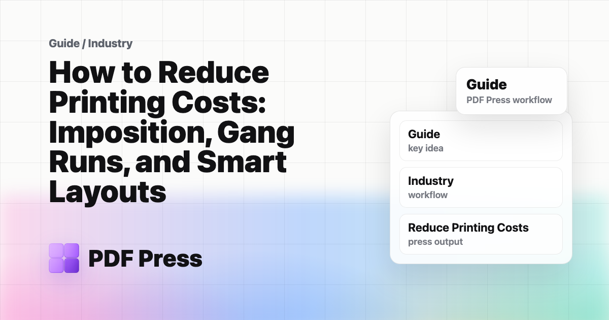 How to Reduce Printing Costs: Imposition, Gang Runs, and Smart Layouts cover illustration