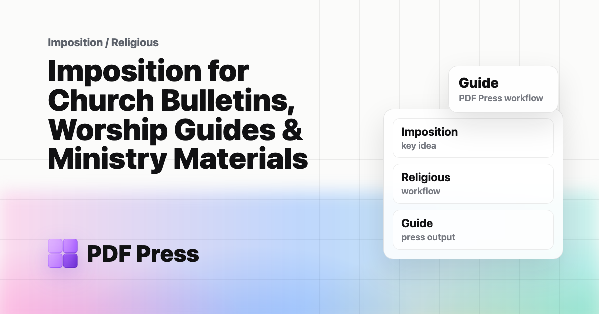 Imposition for Church Bulletins, Worship Guides & Ministry Materials — Learn how to impose church bulletins, worship guides, and ministry handouts for… (PDF Press guide cover illustration)