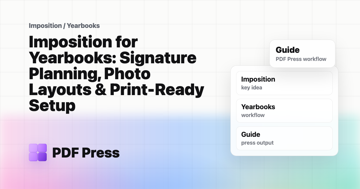 Imposition for Yearbooks: Signature Planning, Photo Layouts & Print-Ready Setup cover illustration