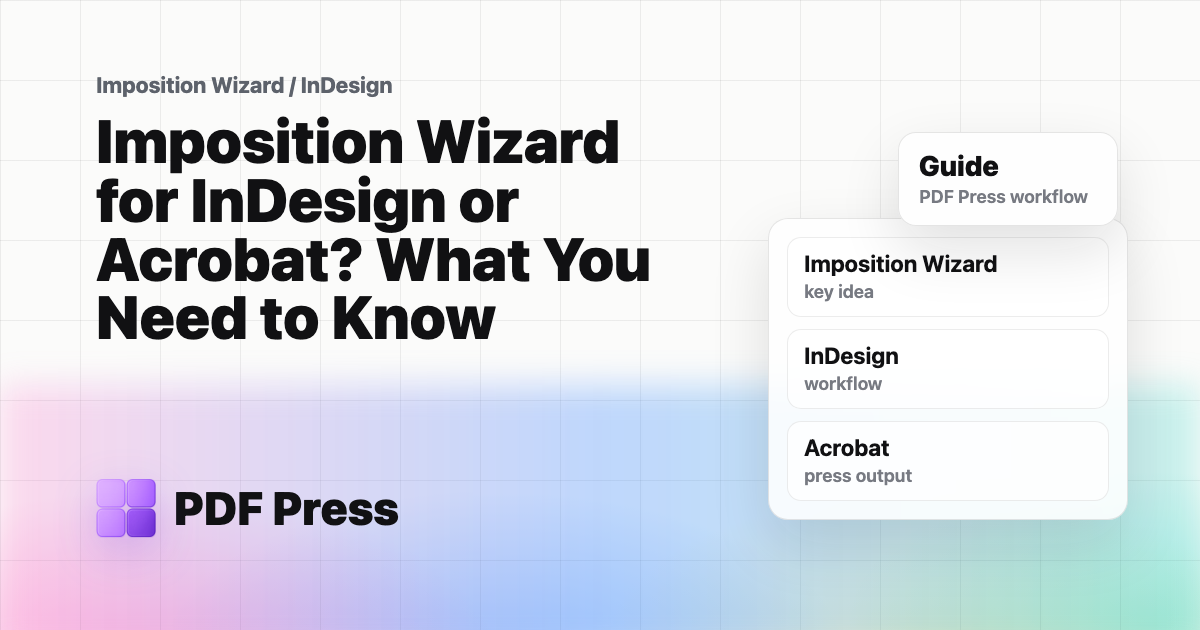 Imposition Wizard for InDesign or Acrobat? What You Need to Know cover illustration