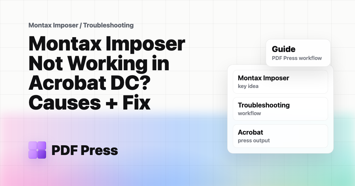 Montax Imposer Not Working in Acrobat DC? Causes + Fix cover illustration