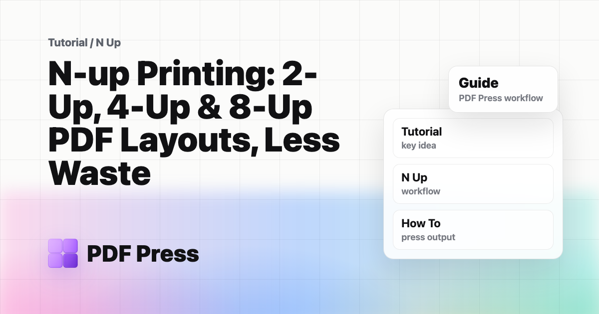 N-up Printing: 2-Up, 4-Up & 8-Up PDF Layouts, Less Waste cover illustration