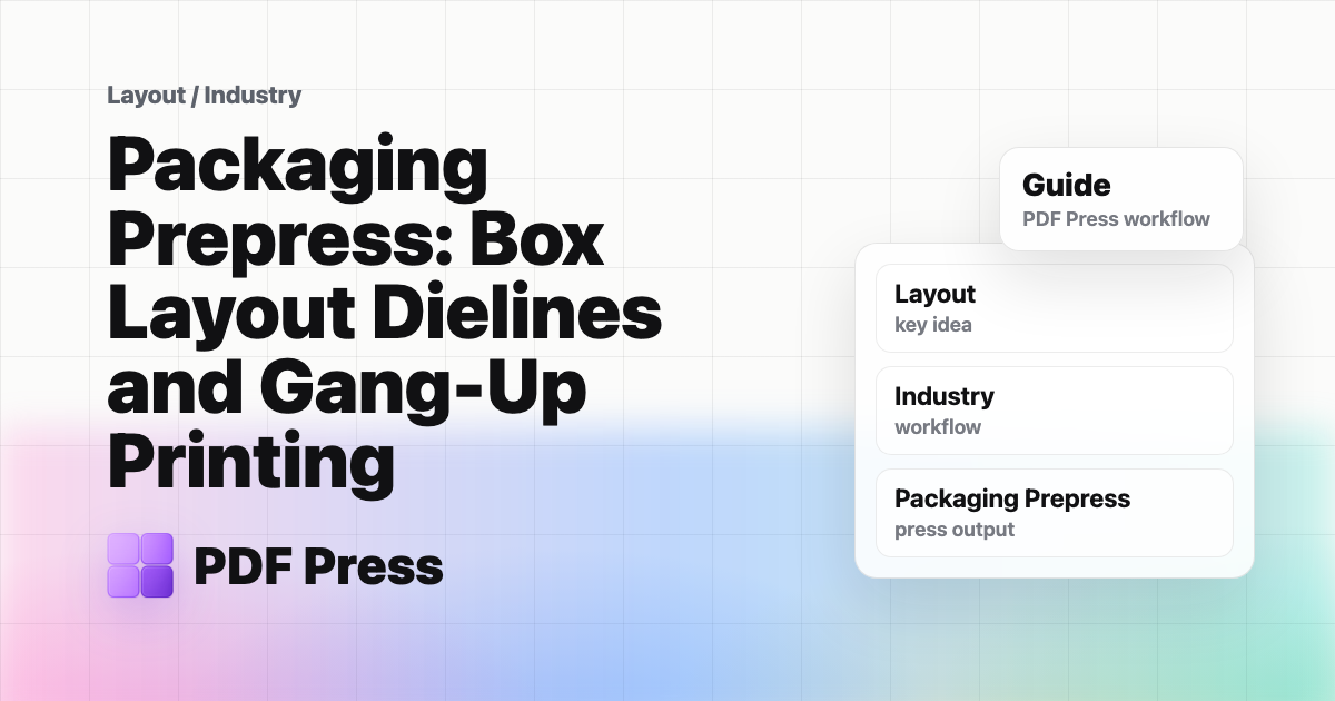 Packaging Prepress: Box Layout Dielines and Gang-Up Printing — Master the complexities of packaging prepress (PDF Press guide cover illustration)