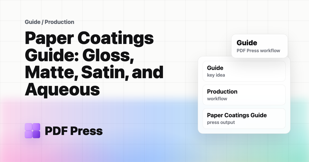 Paper Coatings Guide: Gloss, Matte, Satin, and Aqueous — A comprehensive guide to paper coatings in professional printing (PDF Press guide cover illustration)
