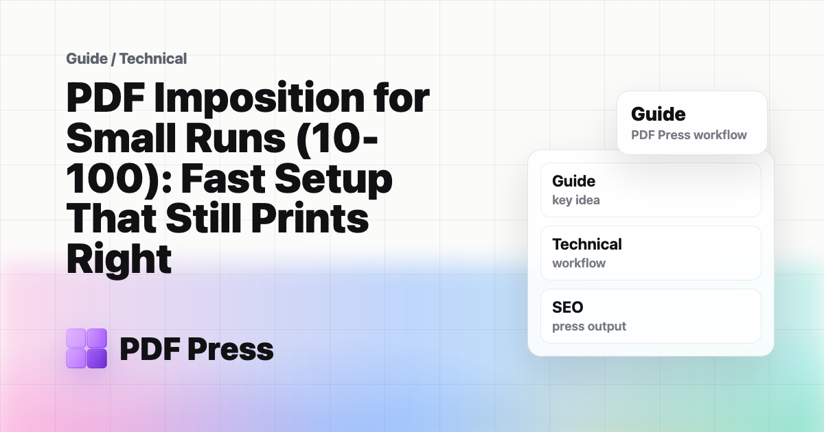 PDF Imposition for Small Runs (10-100): Fast Setup That Still Prints Right cover illustration