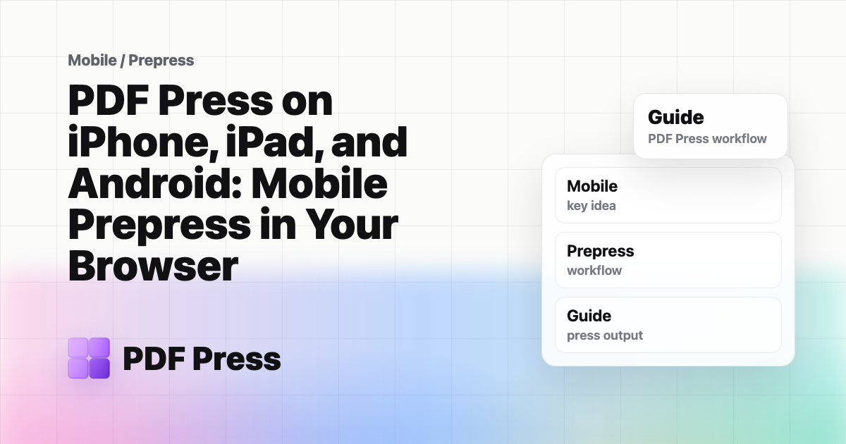 PDF Press on iPhone, iPad, and Android: Mobile Prepress in Your Browser cover illustration