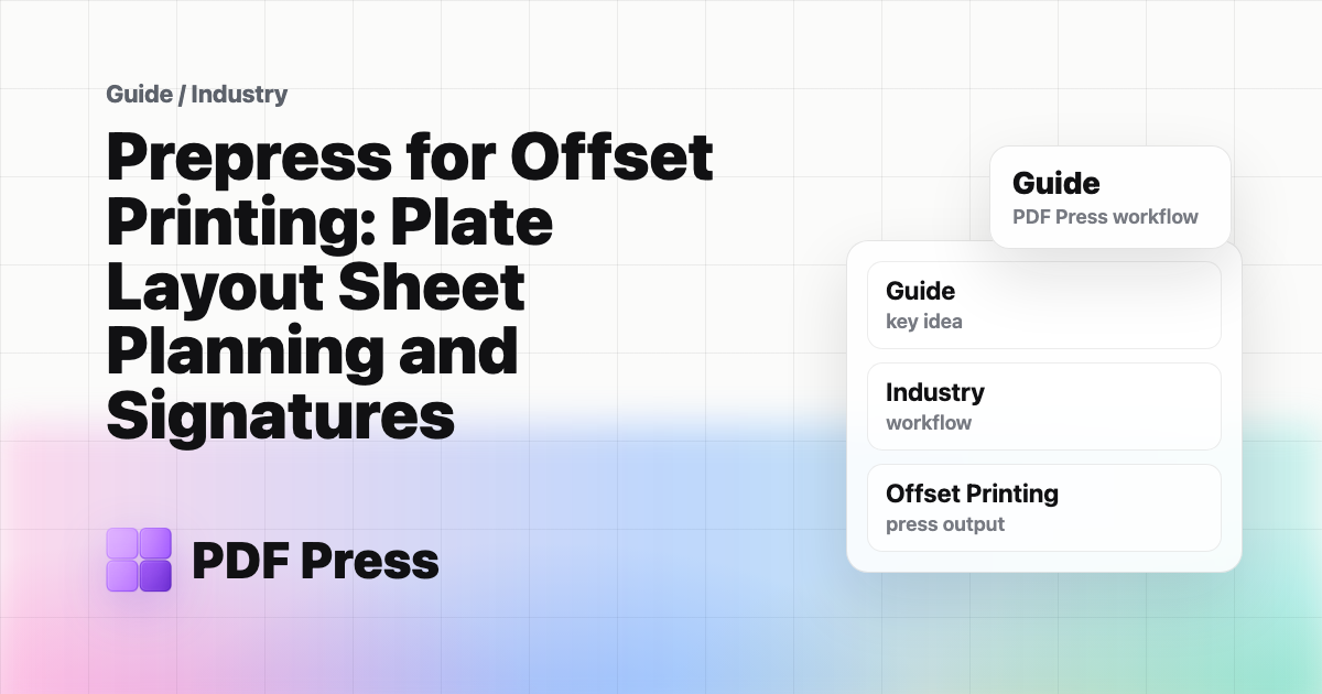 Prepress for Offset Printing: Plate Layout Sheet Planning and Signatures — Learn how prepress works for offset lithographic presses (PDF Press guide cover illustration)