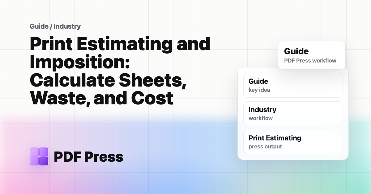 Print Estimating and Imposition: Calculate Sheets, Waste, and Cost cover illustration