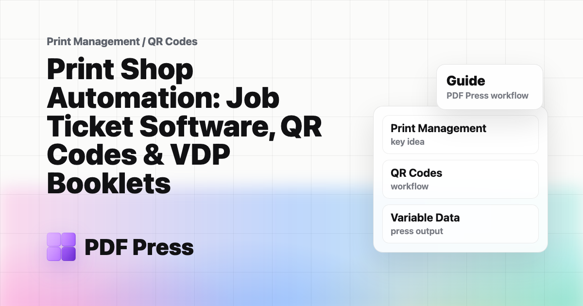 Print Shop Automation: Job Ticket Software, QR Codes & VDP Booklets cover illustration