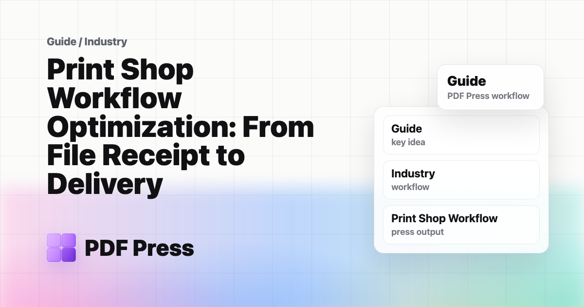 Print Shop Workflow Optimization: From File Receipt to Delivery cover illustration