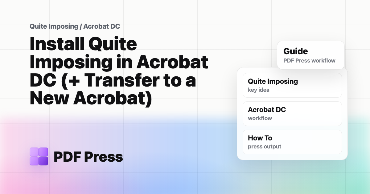 Install Quite Imposing in Acrobat DC (+ Transfer to a New Acrobat) cover illustration
