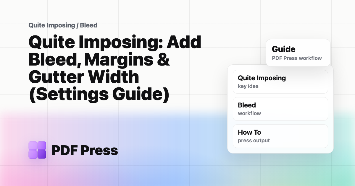 Quite Imposing: Add Bleed, Margins & Gutter Width (Settings Guide) cover illustration