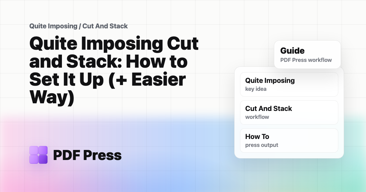 Quite Imposing Cut and Stack: How to Set It Up (+ Easier Way) cover illustration