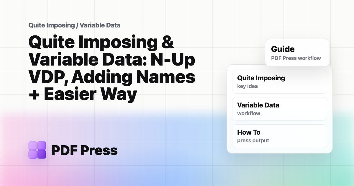 Quite Imposing & Variable Data: N-Up VDP, Adding Names + Easier Way cover illustration