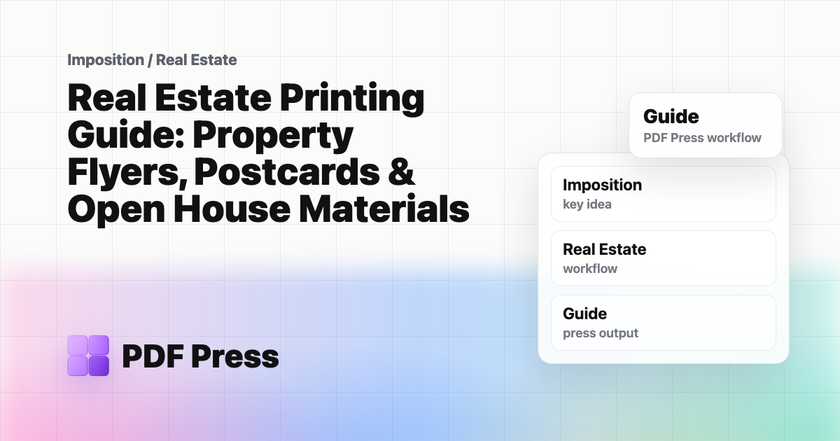 Real Estate Printing Guide: Property Flyers, Postcards & Open House Materials cover illustration