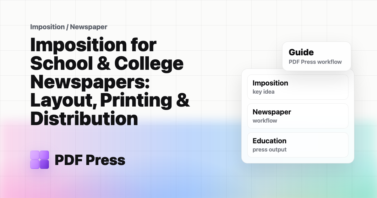 Imposition for School & College Newspapers: Layout, Printing & Distribution — Learn how to impose school and college newspapers for print (PDF Press guide cover illustration)