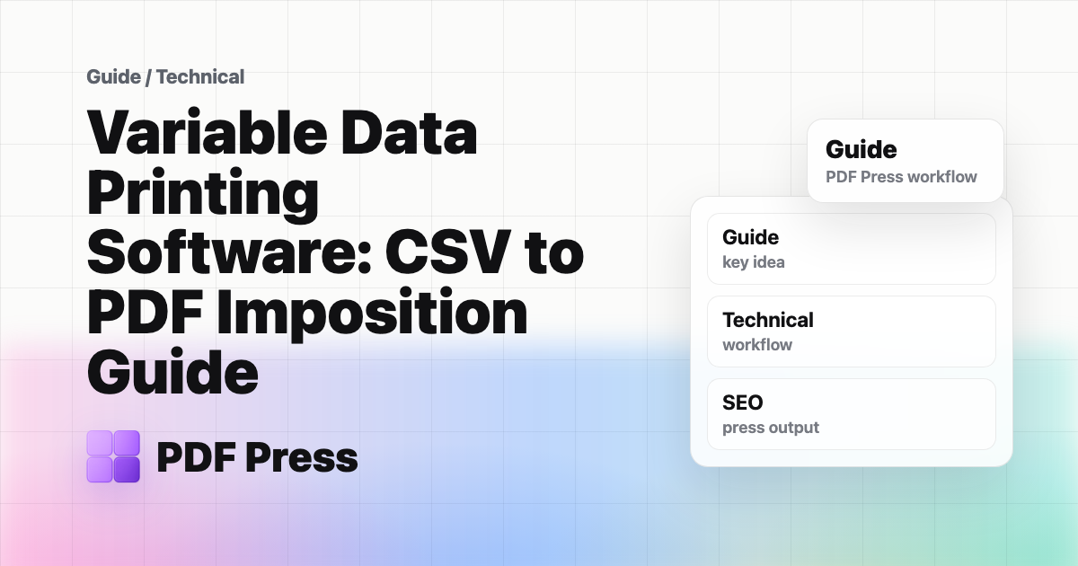 Variable Data Printing Software: CSV to PDF Imposition Guide — Use variable data printing software to populate PDF templates with spreadsheet data,… (PDF Press guide cover illustration)